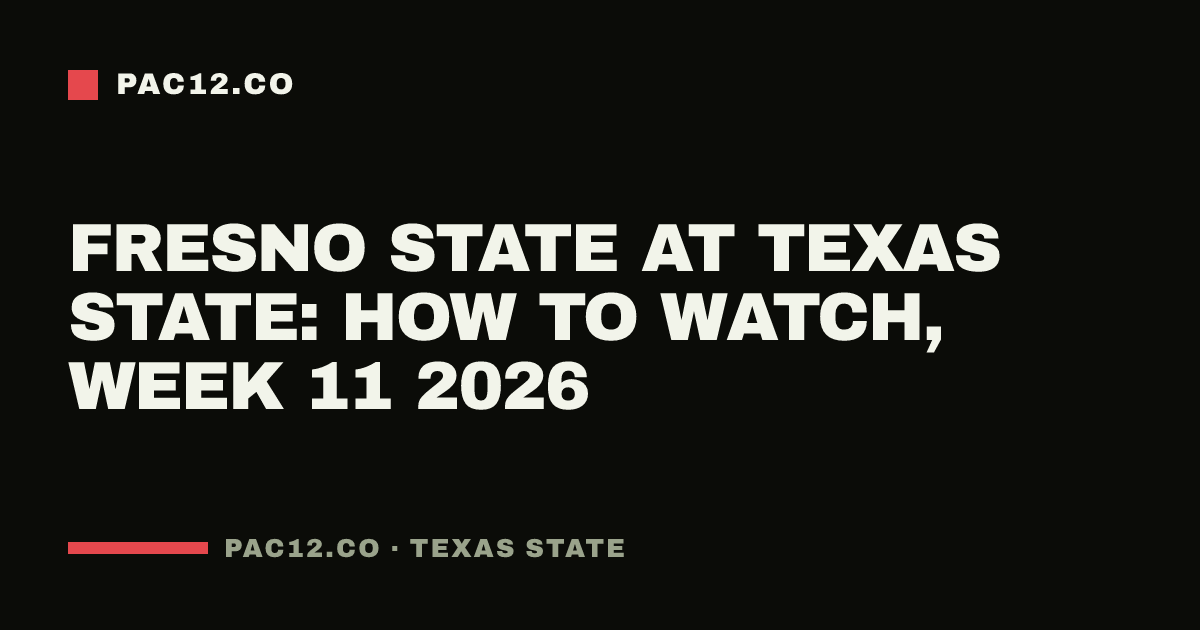Fresno State at Texas State: how to watch, Week 11 2026