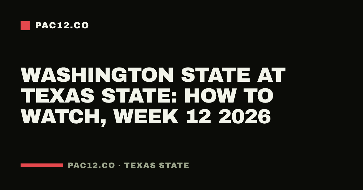 Washington State at Texas State: how to watch, Week 12 2026