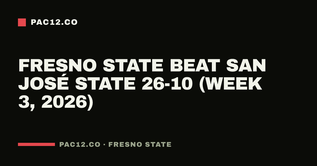 Fresno State beat San José State 26-10 (Week 3, 2026)