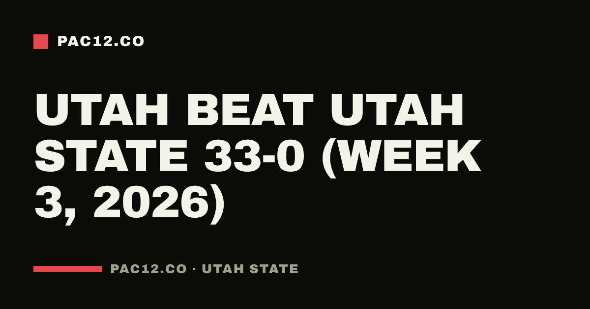 Utah beat Utah State 33-0 (Week 3, 2026)